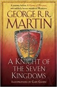 A Knight of the Seven Kingdoms: Being the Adventures of Ser Duncan the Tall, and His Squire, Egg 